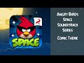 Angry Birds Space Soundtrack Comic Theme ABFT 