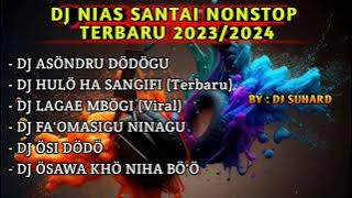 DJ NIAS SANTAI NONSTOP TERBARU 2023/2024 | LAGU NIAS DJ HULÖ HA SANGIFI