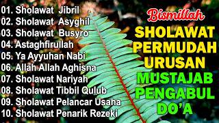 SHOLAWAT NABI TERBARU 2026 PALING BANYAK DICARI | FULL ALBUM | SHOLAWAT JIBRIL PENARIK REZEKI,BUSYRO