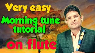 Easy MORNING TUNE tutorial for beginner on flute.Banshi me morning tune kese bajaye easy process ?