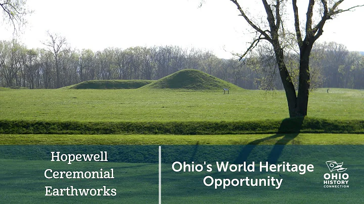 Hopewell Ceremonial Earthworks: Ohio's World Heritage Opportunity