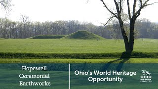 Hopewell Ceremonial Earthworks: Ohio's World Heritage Opportunity