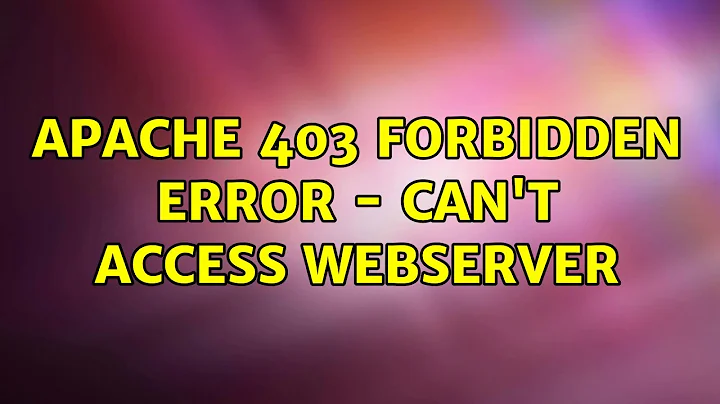 Ubuntu: Apache 403 Forbidden Error - Can't access webserver