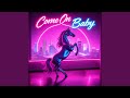 Come On Baby