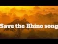 Save the rhino song