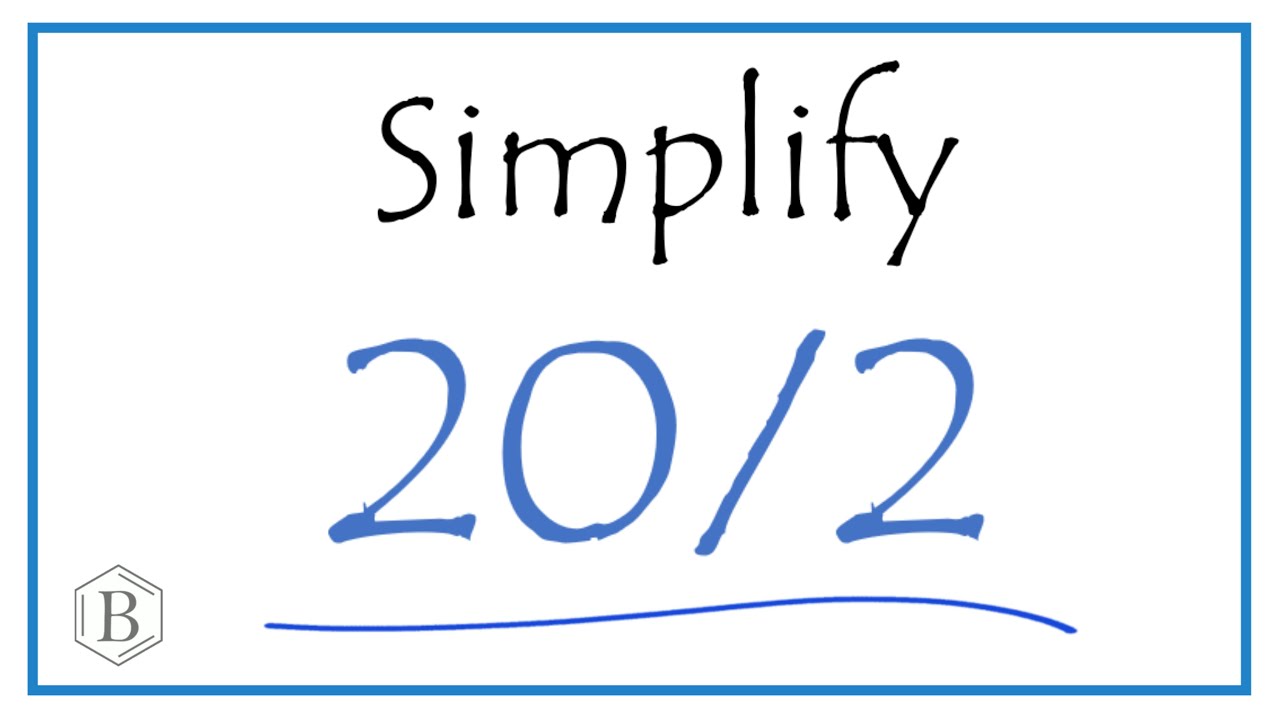 How to Simplify the Fraction 20/2 - YouTube 