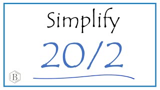 How to Simplify the Fraction 20/2