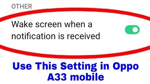 oppo A33 me wake screen when a notification is received setting on use kaise kare