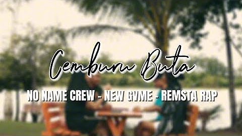CEMBURU BUTA - NO NAME CREW Ft  VEZTA OFFICIAL | REMSTA RAP (Official Musik)