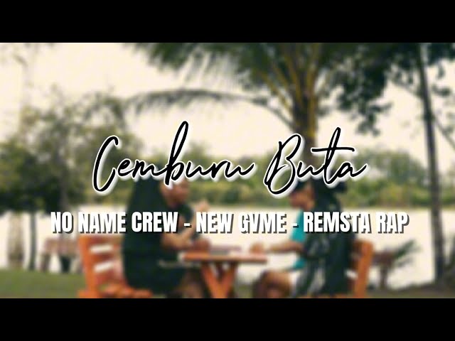 CEMBURU BUTA - NO NAME CREW Ft  VEZTA OFFICIAL | REMSTA RAP (Official Musik) class=