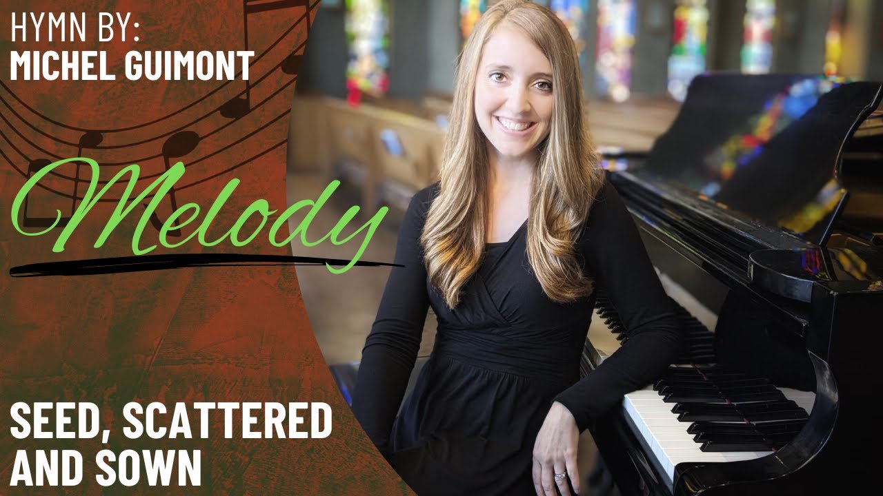 Seed, Scattered, and Sown (Melody)