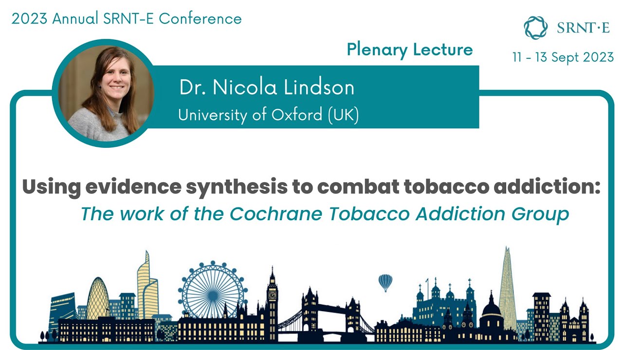 cochrane tobacco addiction group SRNT-E 2023 Conference Keynote Dr N. Lindson: 