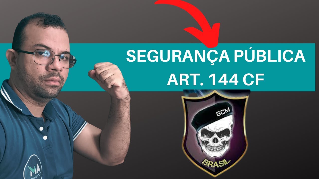 Artigo 144 da Constituição Federal [Segurança Pública] - IMPORTANTE PARA GCM!