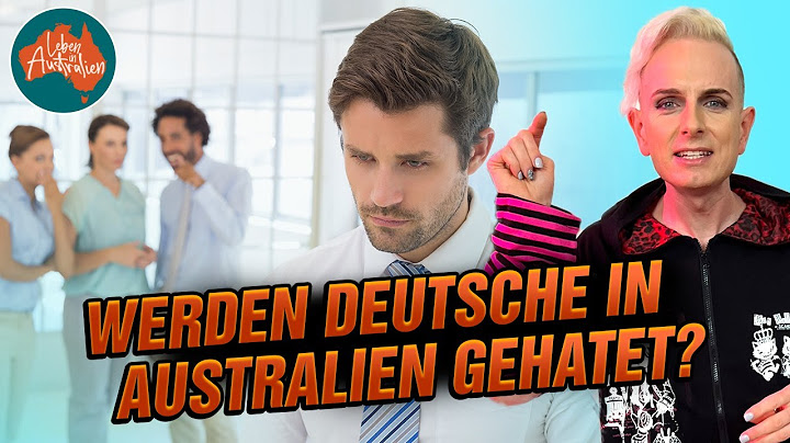 So erleben Deutsche in Australien Fremdenfeindlichkeit | Leben in Australien