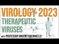 Virology Lectures 2023 #25: Therapeutic viruses