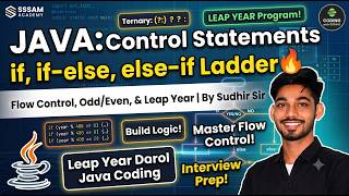 🔥 Java Control Statements in Java | if, if-else, else-if Ladder & Leap Year Program | By Sudhir Sir