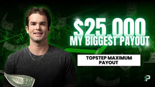 $25,000 Topstep Maximum Payout!