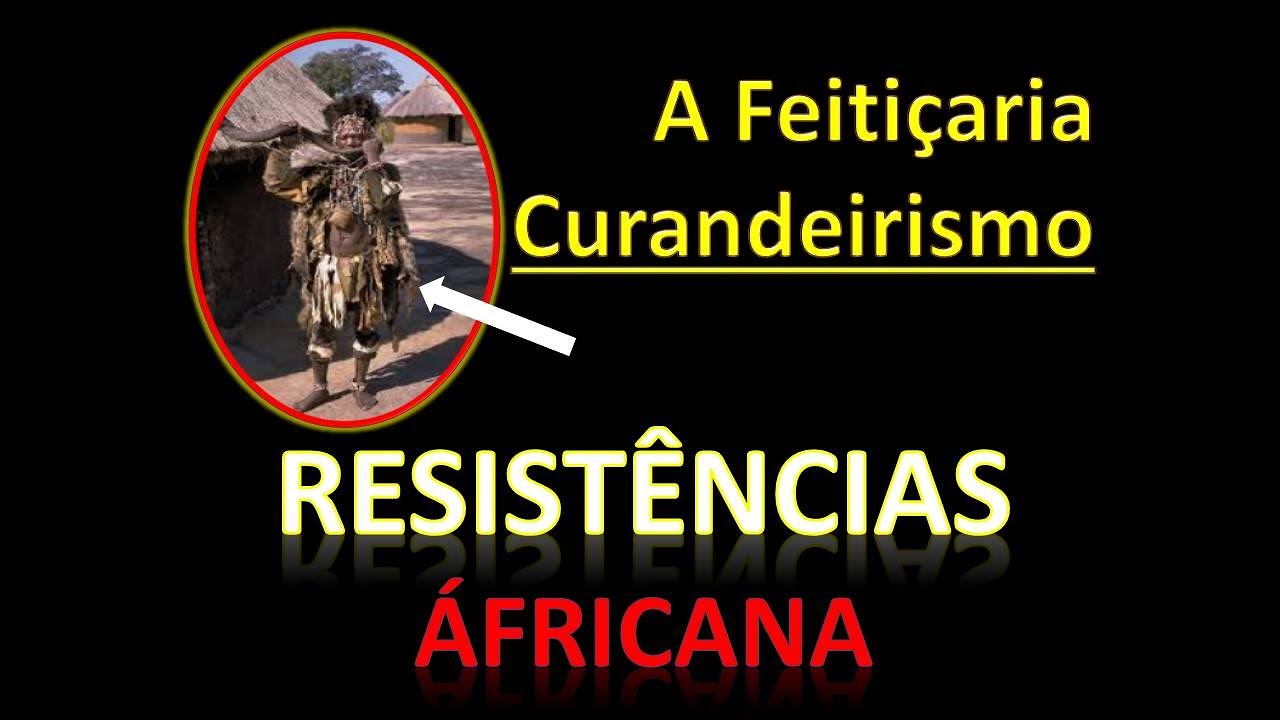 O PAPEL DA FEITIÇARIA NAS RESISTÊNCIAS AFRICANAS