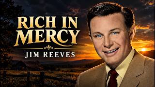 Rich in Mercy – Jim Reeves | Classic Country Gospel Song 🙏🎵 | JSRVibes