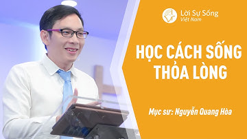 Học Cách Sống Thỏa Lòng | Mục Sư Nguyễn Quang Hòa | Bài Giảng Chúa Nhật