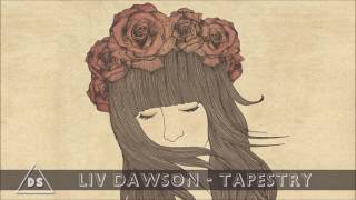 Liv Dawson - Tapestry