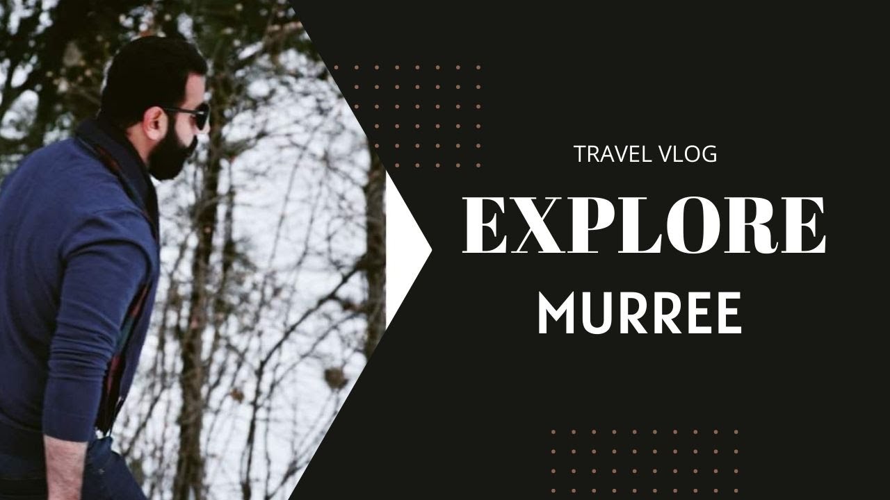 Explore muree with friends | From ( Travel Vlogs )