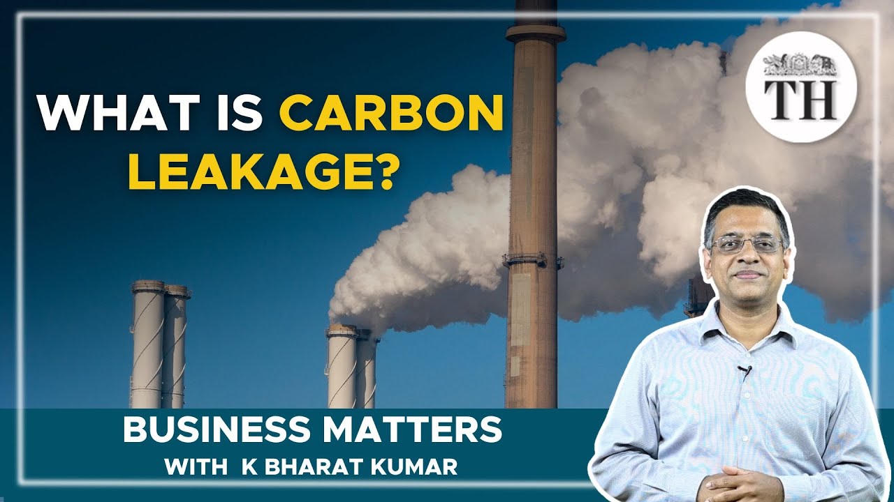 Business Matters | How can EU’s carbon tax hurt India? | The Hindu