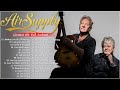 Air Supply Greatest Hits ⭐ The Best Air Supply Songs ⭐ Best Soft Rock Playlist Of Air Supply56