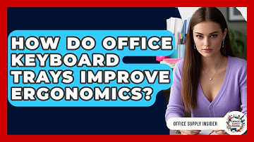 How Do Office Keyboard Trays Improve Ergonomics? - Office Supply Insider