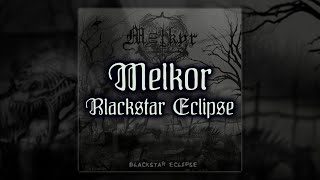 MELKOR \\ Blackstar Eclipse