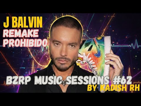 🚨 REMIX 'PROHIBIDO': el TEMAZO de J Balvin - BZRP Music Sessions #62 | BY KADISH RH 🔥