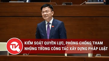 Kiểm soát quyền lực, phòng chống tham nhũng trong công tác xây dựng pháp luật