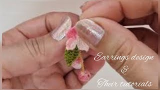 EARRINGS DESIGNS AND THEIR TUTORIALS