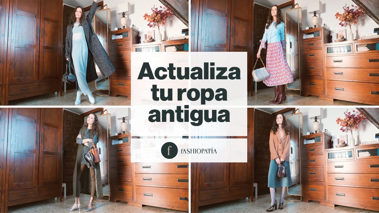 Cómo ACTUALIZAR TUS PRENDAS ANTIGUAS cuando no sabes qué ponerte | Fashiopatía LOOKBOOK
