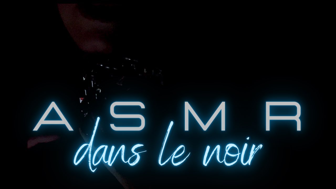 ASMR dans le noir pour dormir 💤 Dors en moins de 15min 😴