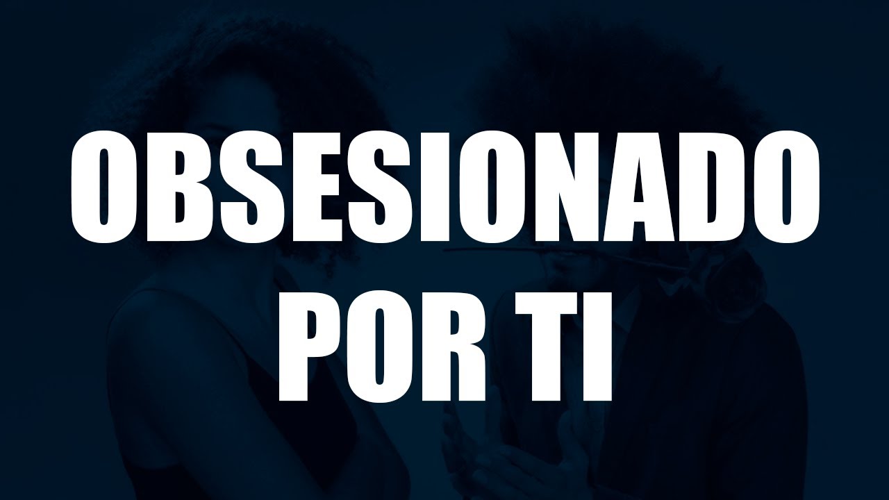 Obsesionado por ti ASMR