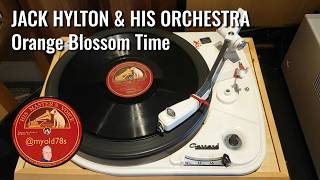 Orange Blossom Time - Jack Hylton and his Orchestra 1929 78 rpm HMV B 5700