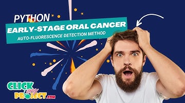 Python Image Processing Project - Auto-Fluorescence Method Early-Stage Oral Cancer - ClickMyProject