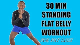 30 Minute STANDING FLAT BELLY WORKOUT for FAT LOSS ?280 Calories?