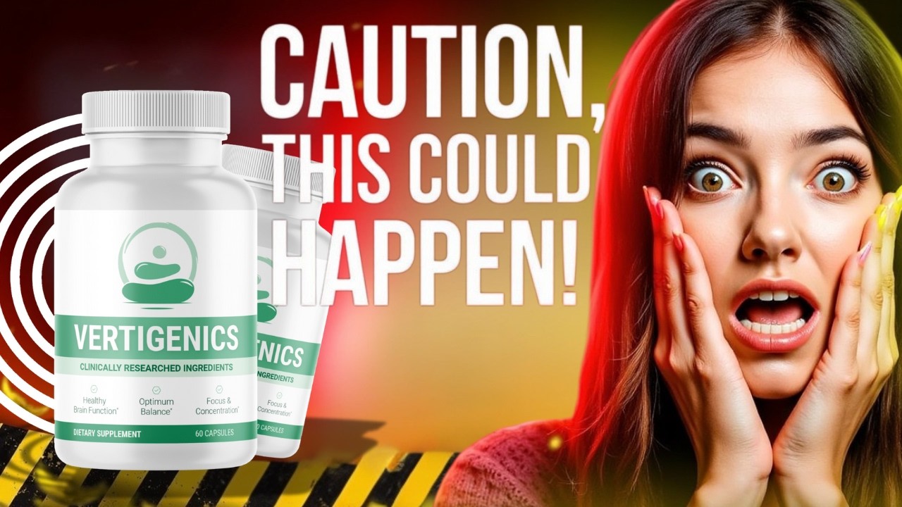 VERTIGENICS VERY CAREFUL, THIS COULD HAPPEN! – VERTIGENICS SUPPLEMENT – VERTIGENICS REVIEW
