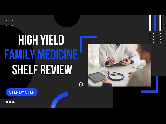 High Yield Family Medicine Shelf/Step 2 CK Review class=