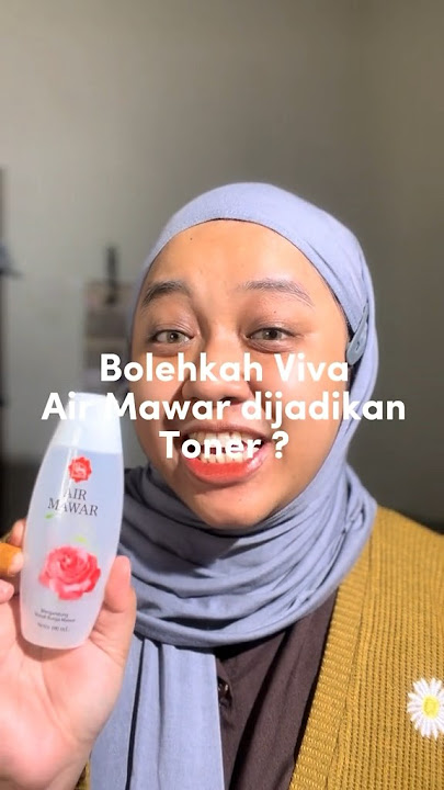 Viva Air Mawar Sebagai Toner? EMANG BISA???