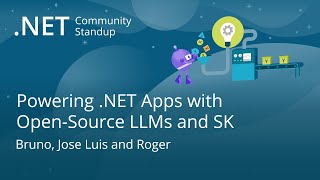 NET AI Community Standup: Powering .NET Apps with OpenSource LLMs and Semantic Kernel