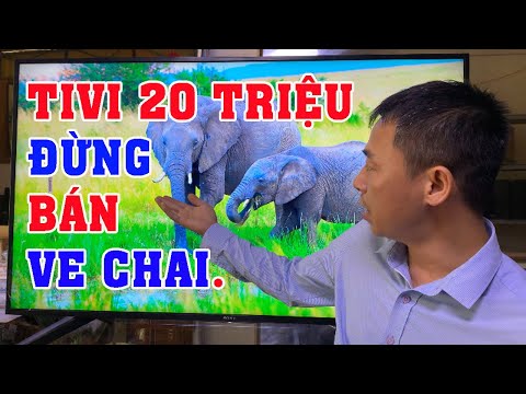 Tivi Ve Chai Giá 8 Triệu ĐẲNG CẤP CÔNG NGHỆ.
