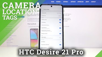 How to Enable Camera Location Tags in HTC Desire 21 Pro – Disable Location Tags