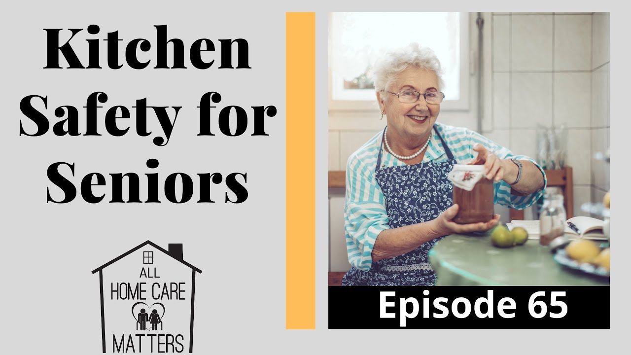 Kitchen Safety Tips for Seniors YouTube