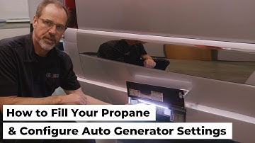 How to fill your propane  and configure your Auto generator settings in your Grech RV