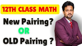 12th class : 2nd year pairing scheme 2024 - New pairing or old Pairing ?