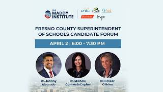 Maddy Institute Presents: Fresno County Superintendent Of Schools Candidate Forum