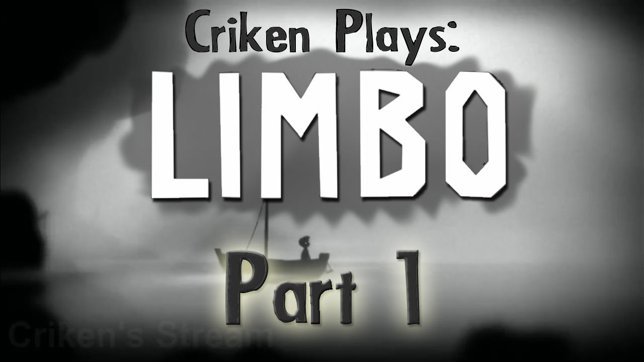Criken Plays: Limbo Part 1